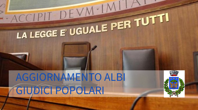 AGGIORNAMENTO ALBO DEI GIUDICI POPOLARI DI CORTE DI ASSISE E DI CORTE DI ASSISE D’APPELLO
